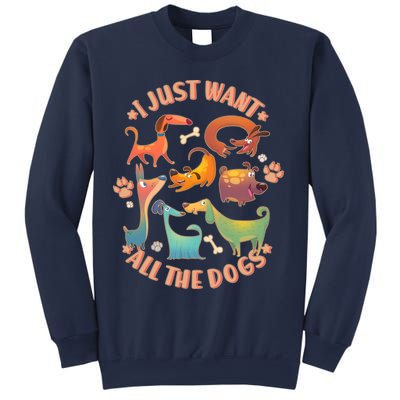 I Just Want All The Dogs Sweatshirt
