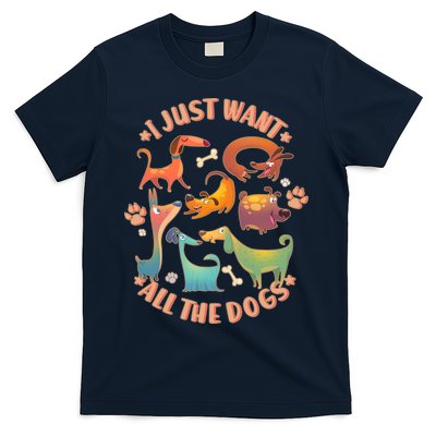 I Just Want All The Dogs T-Shirt