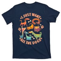 I Just Want All The Dogs T-Shirt