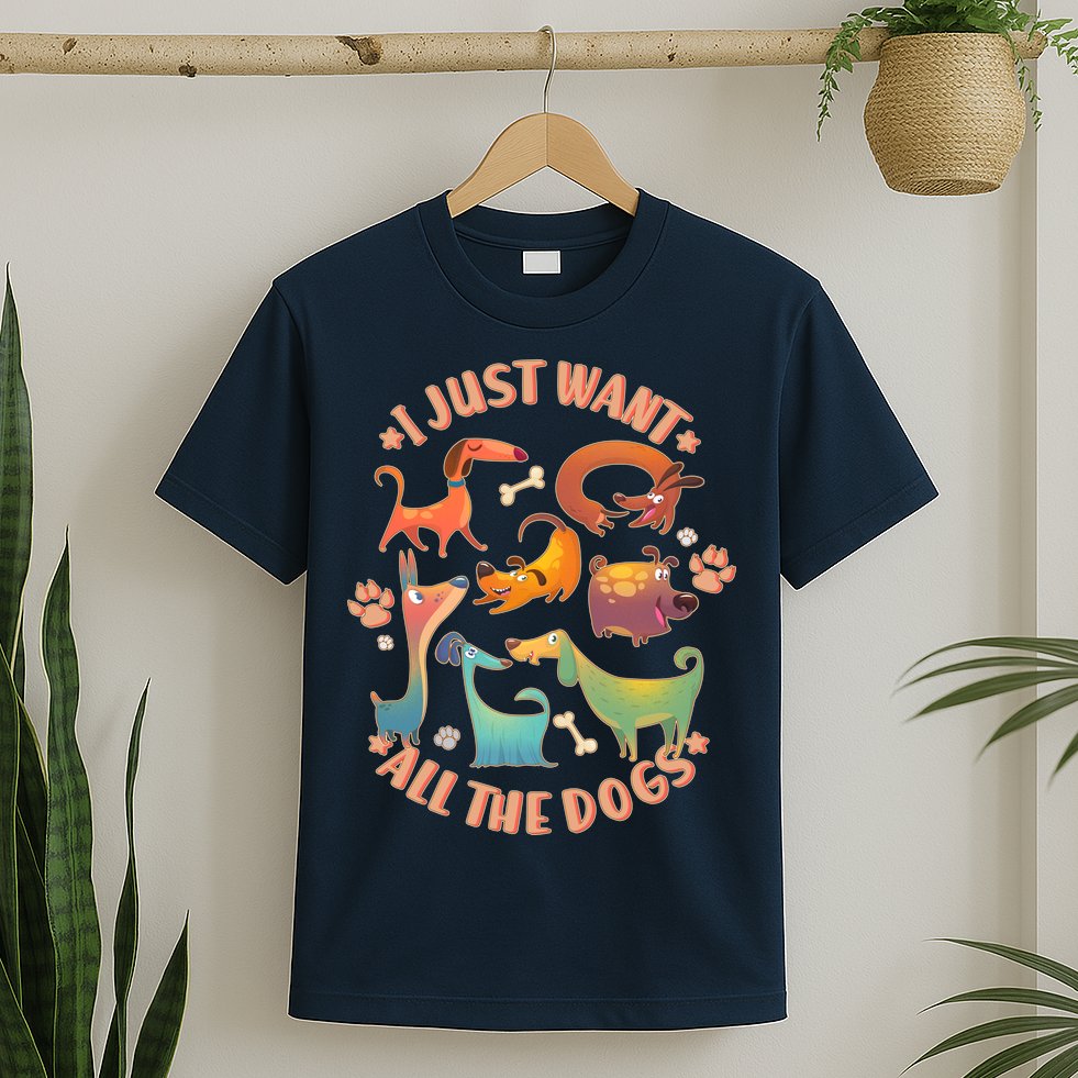 I Just Want All The Dogs T-Shirt
