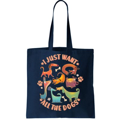 I Just Want All The Dogs Tote Bag