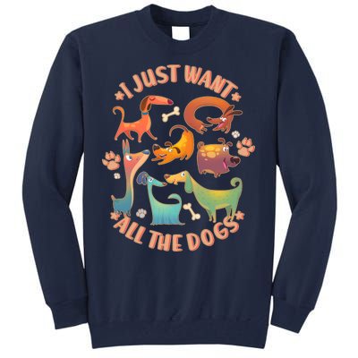 I Just Want All The Dogs Tall Sweatshirt