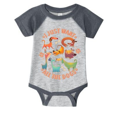 I Just Want All The Dogs Infant Baby Jersey Bodysuit