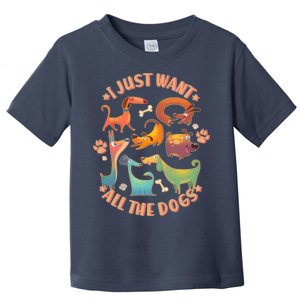 I Just Want All The Dogs Toddler T-Shirt