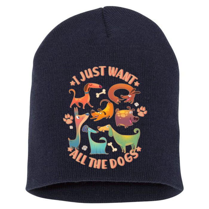 I Just Want All The Dogs Short Acrylic Beanie