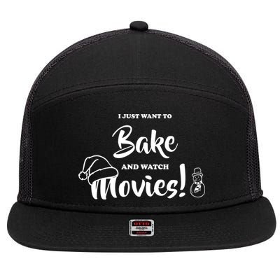 I Just Want To Bake And Watch Christmas Movies 7 Panel Mesh Trucker Snapback Hat