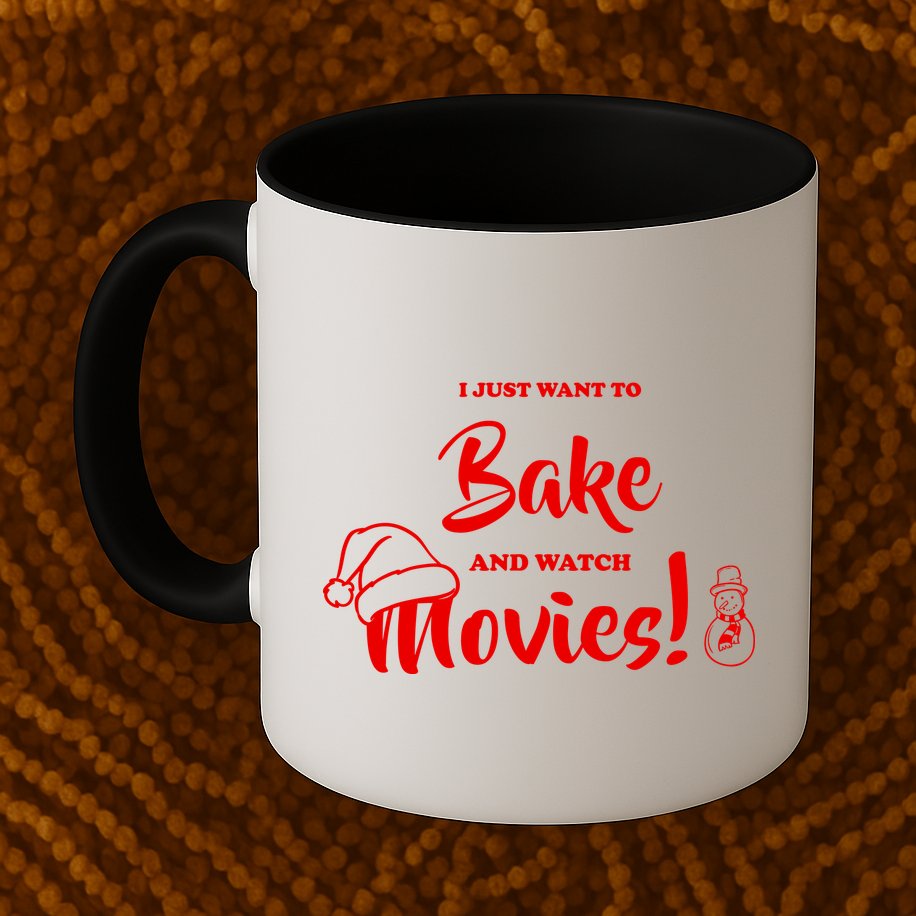I Just Want To Bake And Watch Christmas Movies Mug