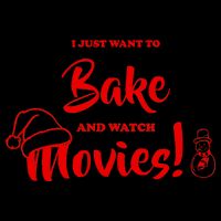 I Just Want To Bake And Watch Christmas Movies Mug