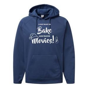 I Just Want To Bake And Watch Christmas Movies Performance Fleece Hoodie