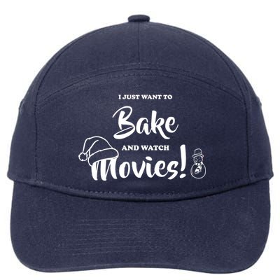 I Just Want To Bake And Watch Christmas Movies 7-Panel Snapback Hat