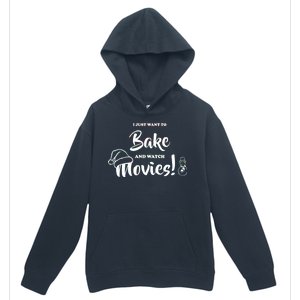 I Just Want To Bake And Watch Christmas Movies Urban Pullover Hoodie