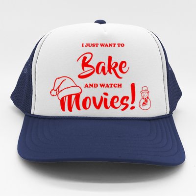 I Just Want To Bake And Watch Christmas Movies Trucker Hat