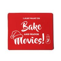 I Just Want To Bake And Watch Christmas Movies Mousepad