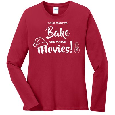 I Just Want To Bake And Watch Christmas Movies Ladies Long Sleeve Shirt