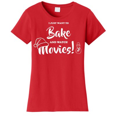 I Just Want To Bake And Watch Christmas Movies Women's T-Shirt