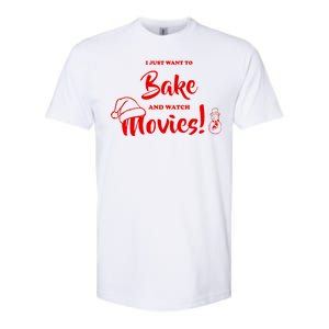 I Just Want To Bake And Watch Christmas Movies Softstyle CVC T-Shirt