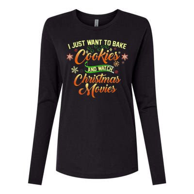 I Just Want To Bake Cookies And Watch Christmas Movies Womens Cotton Relaxed Long Sleeve T-Shirt