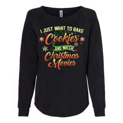 I Just Want To Bake Cookies And Watch Christmas Movies Womens California Wash Sweatshirt