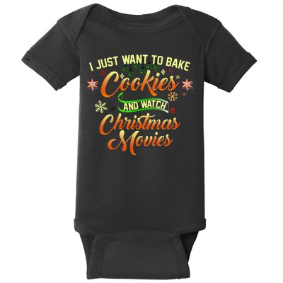 I Just Want To Bake Cookies And Watch Christmas Movies Baby Bodysuit