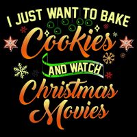 I Just Want To Bake Cookies And Watch Christmas Movies Baby Bodysuit