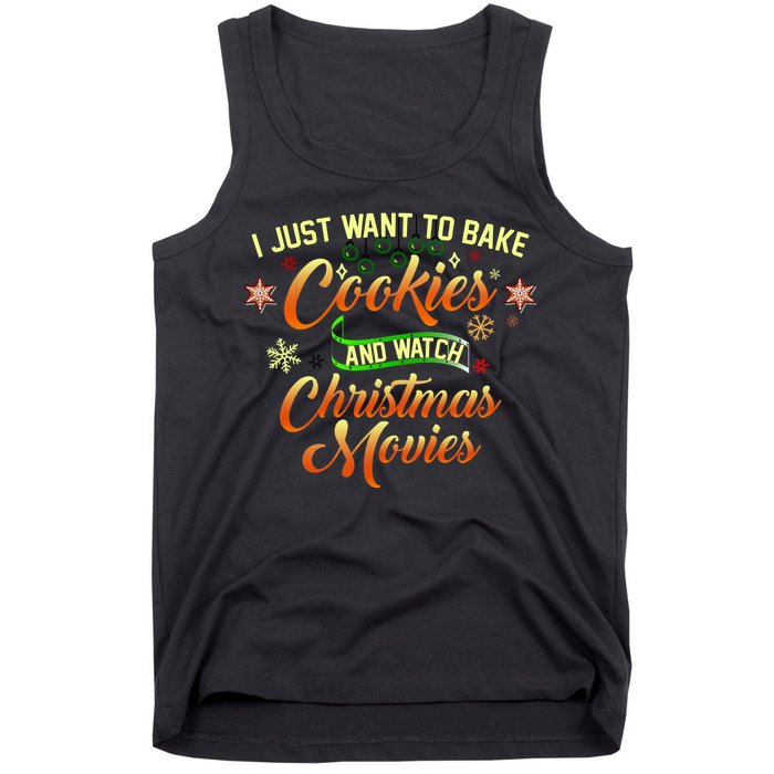 I Just Want To Bake Cookies And Watch Christmas Movies Tank Top