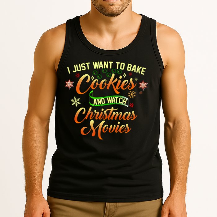 I Just Want To Bake Cookies And Watch Christmas Movies Tank Top