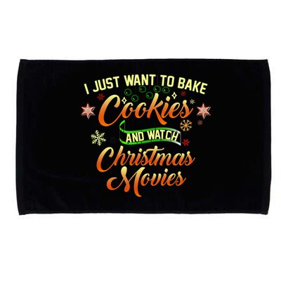 I Just Want To Bake Cookies And Watch Christmas Movies Microfiber Hand Towel