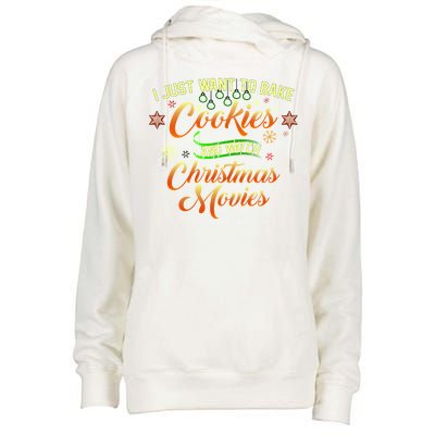 I Just Want To Bake Cookies And Watch Christmas Movies Womens Funnel Neck Pullover Hood