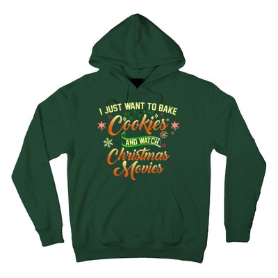 I Just Want To Bake Cookies And Watch Christmas Movies Hoodie