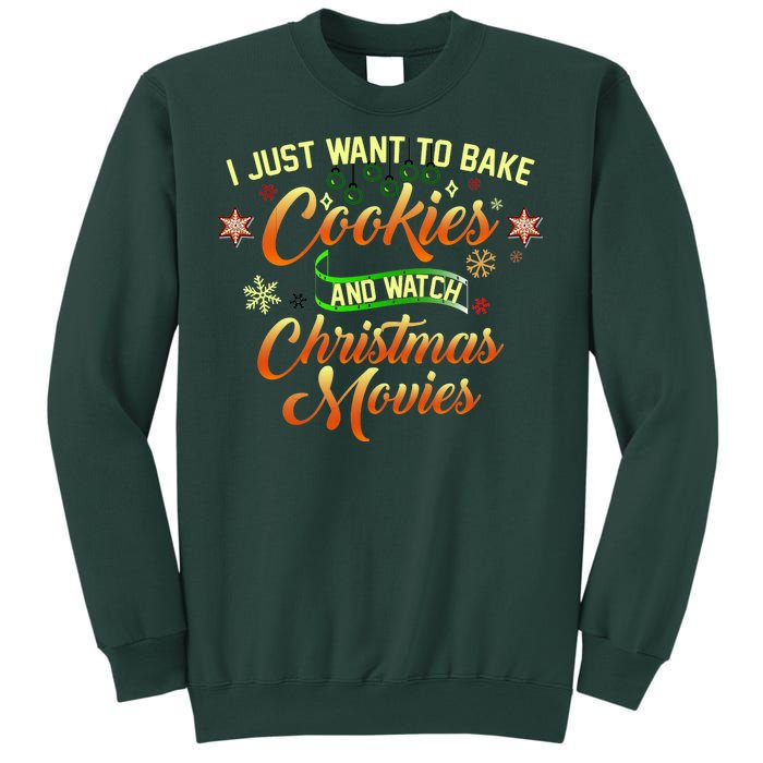 I Just Want To Bake Cookies And Watch Christmas Movies Sweatshirt