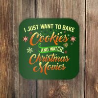 I Just Want To Bake Cookies And Watch Christmas Movies Coaster