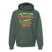 I Just Want To Bake Cookies And Watch Christmas Movies Premium Hoodie