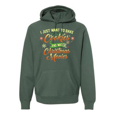 I Just Want To Bake Cookies And Watch Christmas Movies Premium Hoodie