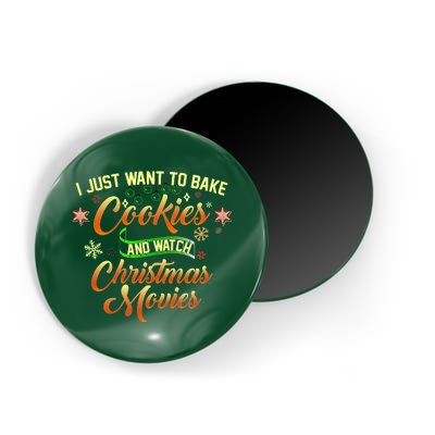 I Just Want To Bake Cookies And Watch Christmas Movies Magnet