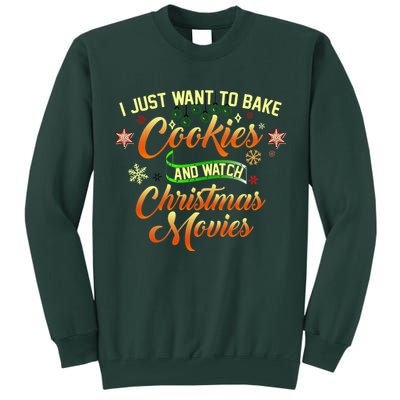 I Just Want To Bake Cookies And Watch Christmas Movies Tall Sweatshirt