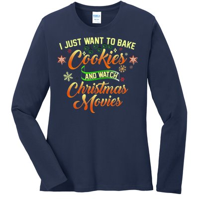 I Just Want To Bake Cookies And Watch Christmas Movies Ladies Long Sleeve Shirt