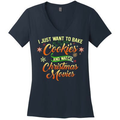 I Just Want To Bake Cookies And Watch Christmas Movies Women's V-Neck T-Shirt