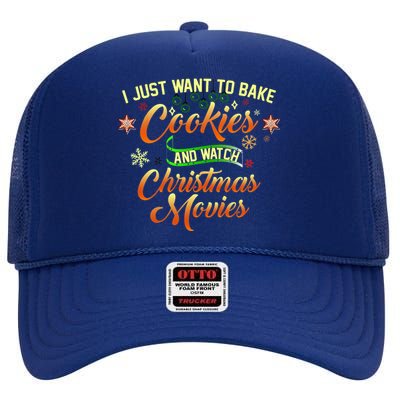 I Just Want To Bake Cookies And Watch Christmas Movies High Crown Mesh Back Trucker Hat