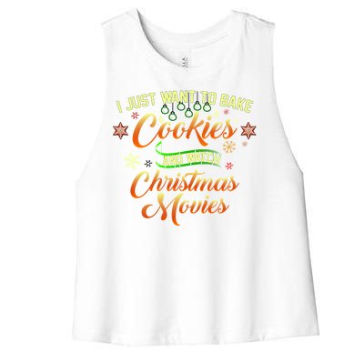 I Just Want To Bake Cookies And Watch Christmas Movies Women's Racerback Cropped Tank