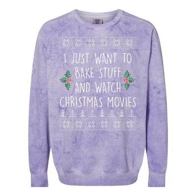 I Just Want To Bake Stuff And Watch Christmas Movies Ugly Sweater Colorblast Crewneck Sweatshirt