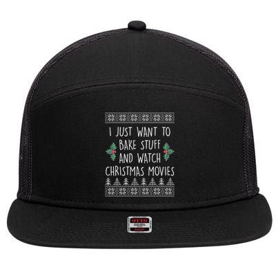 I Just Want To Bake Stuff And Watch Christmas Movies Ugly Sweater 7 Panel Mesh Trucker Snapback Hat