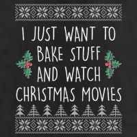 I Just Want To Bake Stuff And Watch Christmas Movies Ugly Sweater 7 Panel Mesh Trucker Snapback Hat