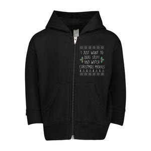 I Just Want To Bake Stuff And Watch Christmas Movies Ugly Sweater Toddler Zip Fleece Hoodie