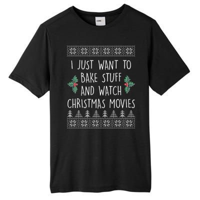 I Just Want To Bake Stuff And Watch Christmas Movies Ugly Sweater Tall Fusion ChromaSoft Performance T-Shirt