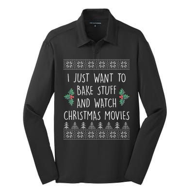 I Just Want To Bake Stuff And Watch Christmas Movies Ugly Sweater Silk Touch Performance Long Sleeve Polo