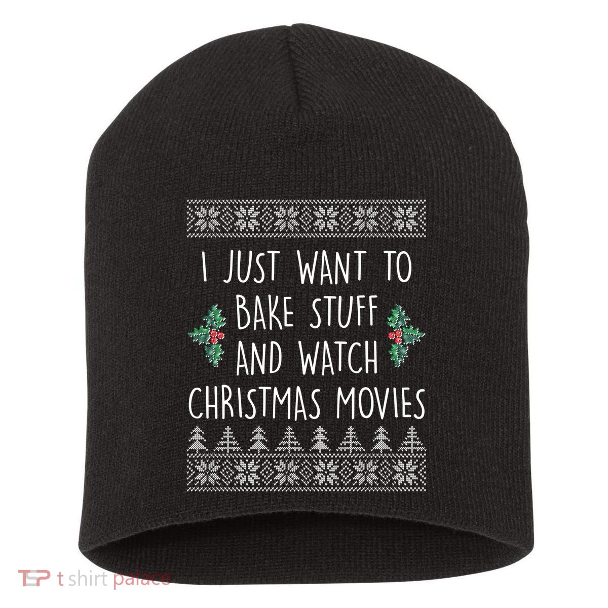 I Just Want To Bake Stuff And Watch Christmas Movies Ugly Sweater Short Acrylic Beanie