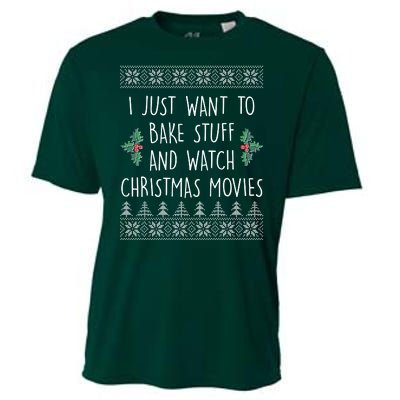 I Just Want To Bake Stuff And Watch Christmas Movies Ugly Sweater Cooling Performance Crew T-Shirt