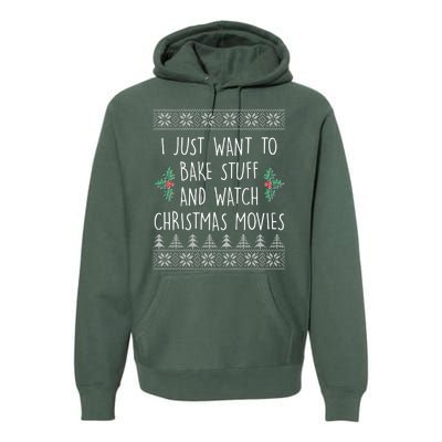 I Just Want To Bake Stuff And Watch Christmas Movies Ugly Sweater Premium Hoodie