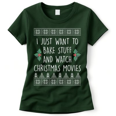 I Just Want To Bake Stuff And Watch Christmas Movies Ugly Sweater Womens T-Shirt
