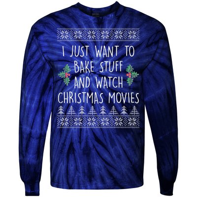 I Just Want To Bake Stuff And Watch Christmas Movies Ugly Sweater Tie-Dye Long Sleeve Shirt